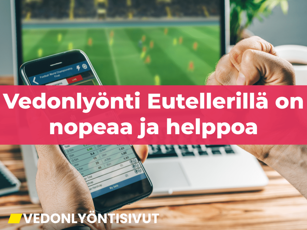Vedonlyönti Eutellerillä - helppoa ja nopeaa